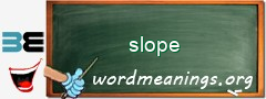 WordMeaning blackboard for slope